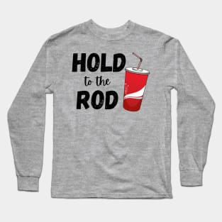 Hold to the Rod Diet Coke Soda Addict Funny LDS Long Sleeve T-Shirt